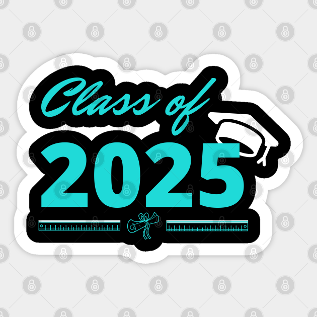 Class of 2025 Class Of 2025 Sticker TeePublic